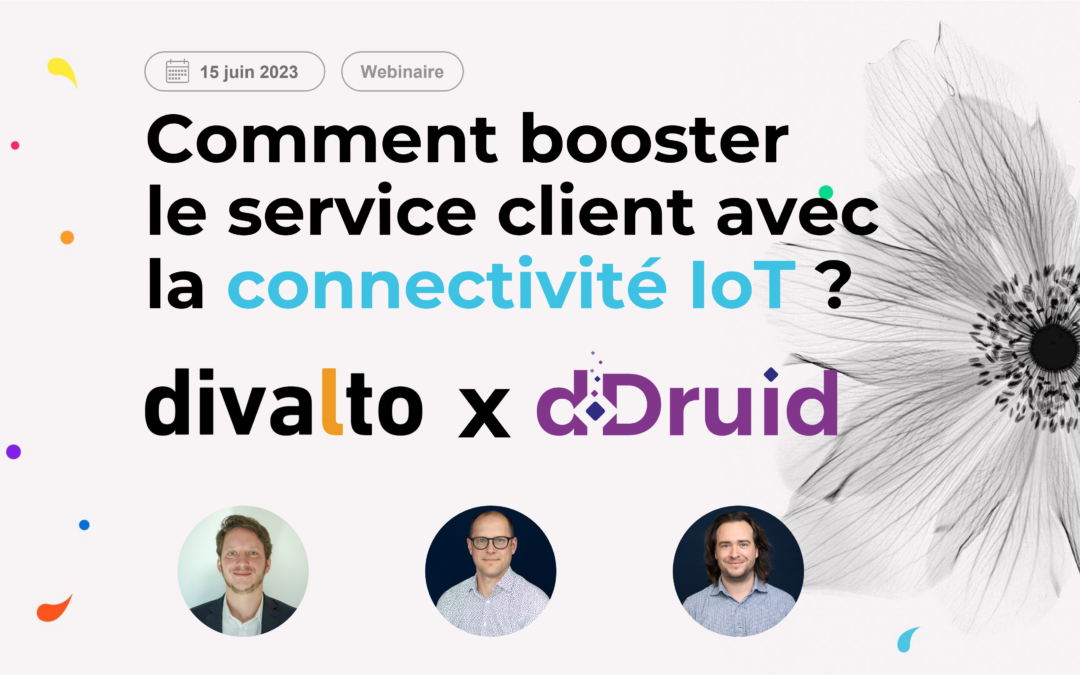 Comment booster vos services de maintenance avec la connectivité IoT – dDruid x Divalto