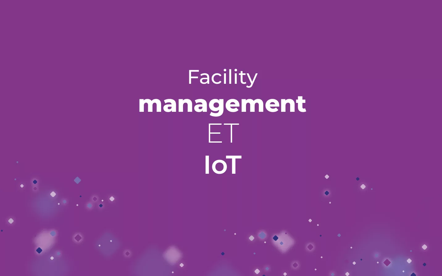 facility-management-et-iot-quelles-opportunit-s-ddruid