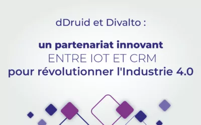 dDruid et Divalto : un partenariat innovant entre IoT et CRM pour révolutionner l’Industrie 4.0