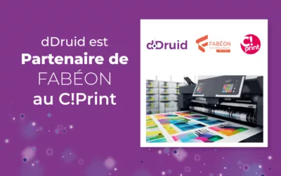 dDruid est partenaire de Fabéon sur la C!factory du salon C!Print 2024