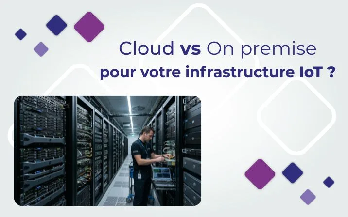 Quelle infrastructure pour votre solution IoT ?