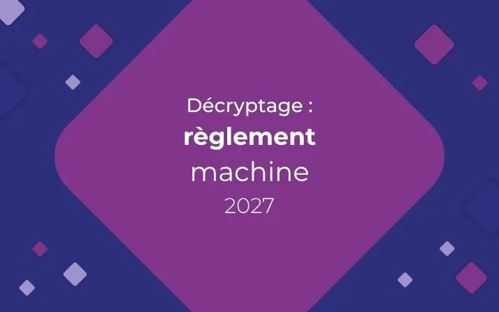 Règlement machine 2027 (UE 2023/1230)
